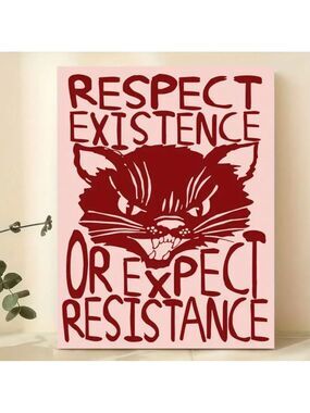 Respect Existence Or Expect Resistance Mean Kitty Canvas Print Wall Art